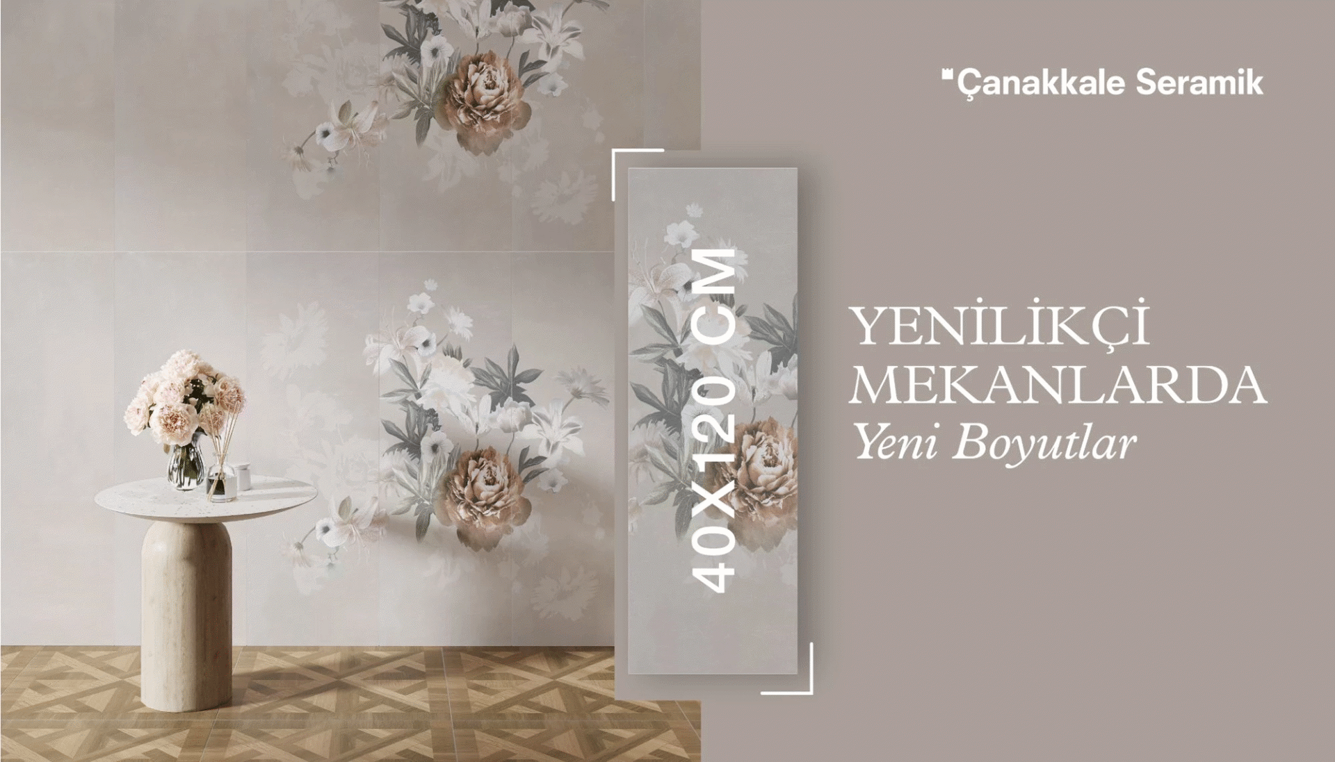 ÇANAKKALE SERAMİK YENİ ÜRÜN SERİSİ İLE MEKANLARDA YENİ BOYUTLARA YER AÇIYOR:
