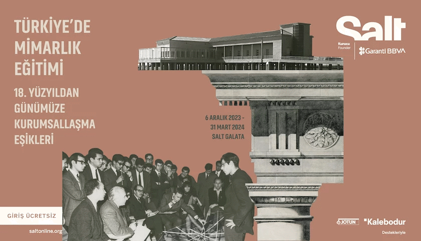 Architectural Education in Türkiye: Institutional Milestones since the 18th Century — Exhibition